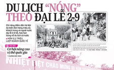 Báo in ngày 10-8: Du lịch "nóng" theo đại lễ 2-9