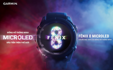Garmin ra mắt fenix 8 MicroLED, đồng hồ thông minh chuẩn mực hiển thị mới