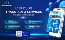 THACO AUTO ra mắt ứng dụng số chăm sóc xe đa thương hiệu