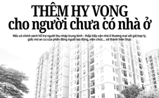 Thêm hy vọng cho người chưa có nhà ở