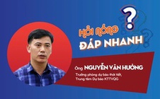 Dự báo nắng nóng gay gắt, thiên tai cực đoan và khó lường, người dân cần chú ý?