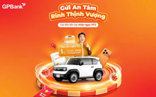 GPBank ưu đãi “mạnh tay” cho khách hàng gửi tiết kiệm, tăng tốc huy động vốn đầu năm 2026