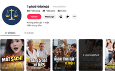 1 phút hiểu luật: Kênh TikTok "gối đầu giường" cho người lao động