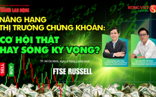 Talkshow “Nâng hạng thị trường chứng khoán”: Thông tin thiết thực