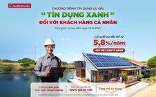 Agribank ưu đãi tín dụng xanh đối với khách hàng cá nhân