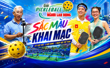 GIẢI PICKLEBALL BÁO NGƯỜI LAO ĐỘNG NĂM 2026: Sắc màu khai mạc