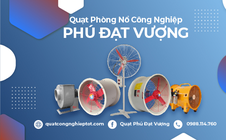 Quạt phòng nổ công nghiệp PDV hút khí độc và hút bụi đảm bảo an toàn