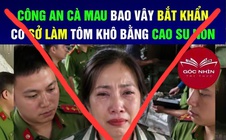 Bắt giữ đối tượng tung tin "tôm khô được làm bằng cao su non" ở Cà Mau