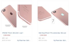 Cận Tết, iPhone 7 hàng nhái tung hoành trên kênh bán online