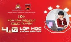 Tọa đàm "4.0 - Lớp học không biên giới": Định hình tư duy giáo dục cho các bậc cha mẹ