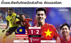 Báo chí Thái Lan, Malaysia ấn tượng với chiến thắng của tuyển Việt Nam
