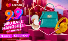 Lazada Việt Nam khởi động Lễ hội mua sắm “9.9 Siêu Sale hàng hiệu”