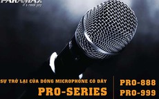 Dòng microphone có dây PRO-Series của PARAMAX đã trở lại