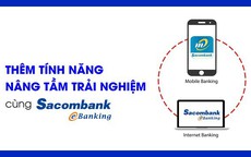 Dịch vụ ngân hàng điện tử Sacombank nâng cấp tính năng