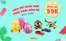 Chỉ 99.000 đồng – Săn đồ chơi mới, đón hè cùng bé yêu