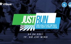 Giải chạy “Just Run - Vì một Việt Nam khỏe mạnh và thịnh vượng”