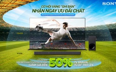 Sony Việt Nam khuyến mãi hấp dẫn chào đón giải vô địch bóng đá Châu Âu
