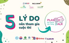 5 lý do nên tham gia cuộc thi Plastic talk – Khi nhựa lên tiếng