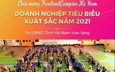 Nhà máy Hà Nam của Tập đoàn FrieslandCampina Việt Nam được vinh danh “Doanh nghiệp tiêu biểu xuất sắc”