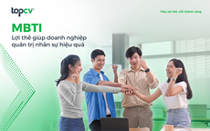 MBTI – Lợi thế giúp doanh nghiệp quản trị nhân sự hiệu quả