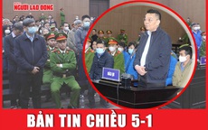Bản tin chiều 5-1: Bị cáo Chu Ngọc Anh mỉm cười đáp khi được hỏi "có bị bức cung nhục hình?"