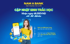 Cập nhật sinh trắc học, khách hàng Nam A Bank nhận ngay 68.000 đồng