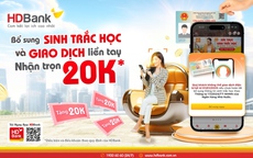 HDBank khuyến nghị khách hàng nhanh chóng bổ sung sinh trắc học, tránh gián đoạn giao dịch