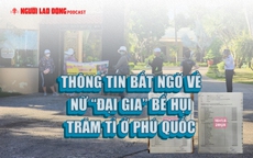 Thông tin bất ngờ về nữ “đại gia” bể hụi trăm tỉ ở Phú Quốc