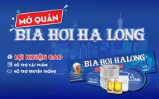 Hợp tác mở quán Bia hơi Hạ Long - Nhận ưu đãi, thu lãi khủng