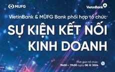 VietinBank và MUFG Bank đồng tổ chức sự kiện Kết nối kinh doanh toàn cầu 2024