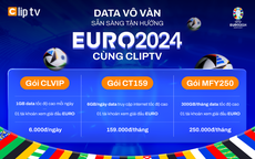 Data vô vàn, sẵn sàng tận hưởng Euro 2024 cùng ClipTV