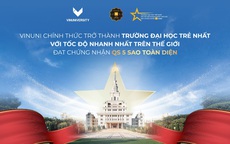 VinUni trở thành đại học trẻ nhất, với tốc độ nhanh nhất thế giới đạt chứng nhận QS 5 sao