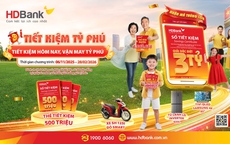Gửi tiết kiệm HDBank với cơ hội trúng giải đặc biệt tới 3 tỷ đồng