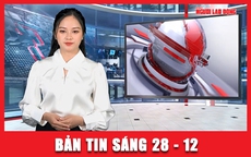 Bản tin sáng 28-12: Diễn biến vụ lật xe đoàn thiện nguyện ở Lào Cai