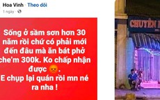 Nam thanh niên đăng tin ăn bát phở bị "chặt chém" 300.000 đồng ở Sầm Sơn
