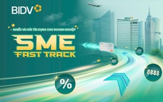 Ưu đãi vay vốn đặc biệt cho doanh nghiệp với BIDV SME Fast Track