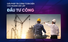 VietinBank ra mắt giải pháp tài chính cho nhà thầu xây lắp đầu tư công