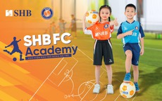 Chương trình đào tạo bóng đá trẻ SHB FC Academy - Món quà ý nghĩa cho thiếu nhi