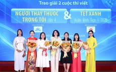 TRAO GIẢI CUỘC THI VIẾT “NGƯỜI THẦY THUỐC TRONG TÔI” LẦN 4: Thầm lặng cống hiến không mệt mỏi