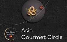 Trải nghiệm ẩm thực đỉnh cao cùng chương trình Asia Gourmet Circle của Mastercard