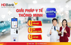 HDBank đột phá hành trình Y tế số: Trải nghiệm khép kín với MediPay và MediFast