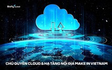 Bizfly Cloud - 1 trong những đơn vị đáp ứng chủ quyền cloud với hạ tầng nội địa Make in Vietnam