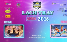 Pickleball "Lạch Tray Open 2026" - cuộc chiến của siêu sao