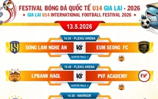 Xác định tứ kết U14 Festival bóng đá U14 Gia Lai 2026: 4 đại diện Việt Nam góp mặt