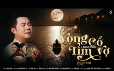 Ca sĩ Quốc Đại với 2 phiên bản MV "Câu vọng cổ tìm vợ"