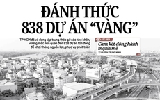 Báo in ngày 21-5: Đánh thức 838 dự án "vàng"