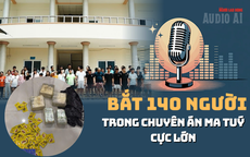 140 người bị bắt liên quan chuyên án ma túy cực lớn ở TPHCM: Mắt xích quan trọng