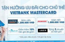Giảm 1,2 triệu đồng cho chủ thẻ VietBank MasterCard