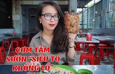 [Video] - Quán cơm tấm với miếng sườn “khổng lồ”