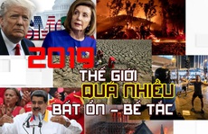 [eMagazine] Thế giới năm 2019: Quá nhiều bất ổn và bế tắc